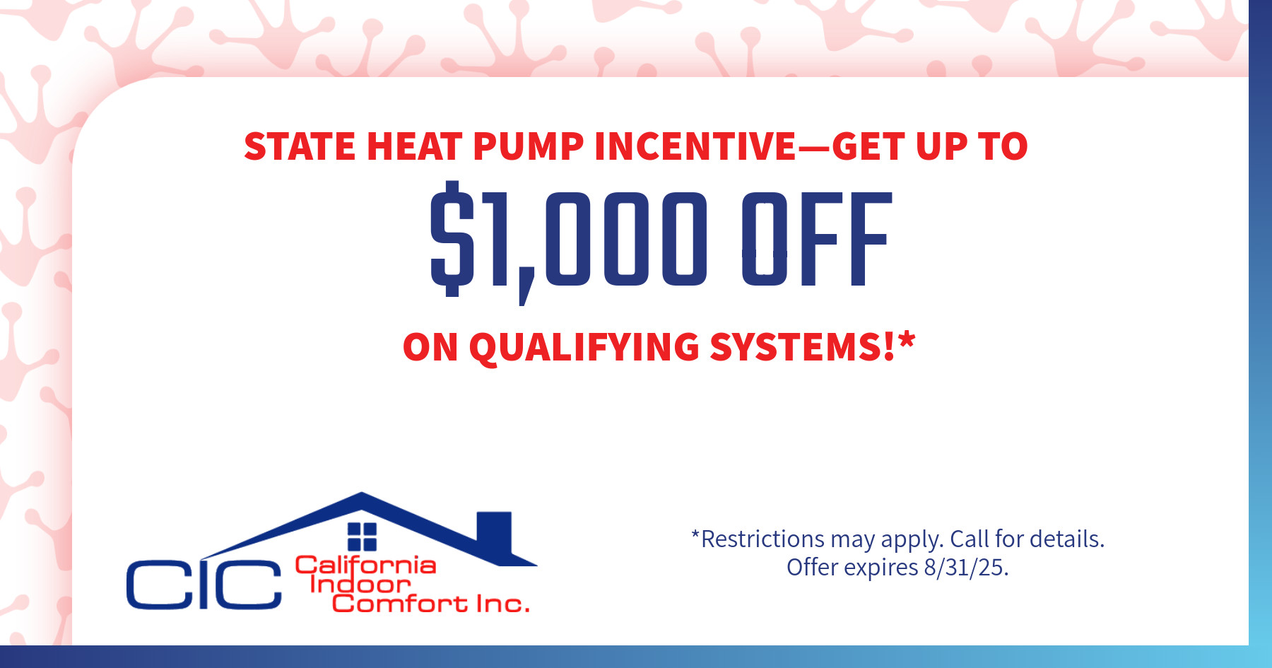 Exclusive Heat Pump Incentive-Get $1,000 OFF On Qualifying Systems! Expires 8/31/25